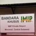 Bandara PT IMIP di Morowali Harus Dibubarkan Jika Terbukti Langgar Aturan