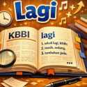 Mengupas Multi Makna Kata 'Lagi'