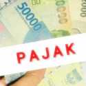 Kenaikan Penerimaan Pajak Jangan Bikin Terlena