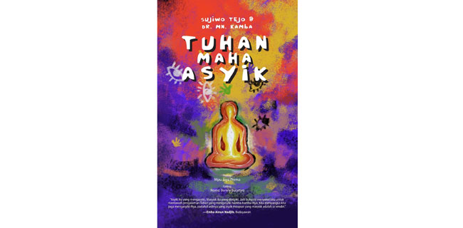 <i>Tuhan Maha Asyik</i>