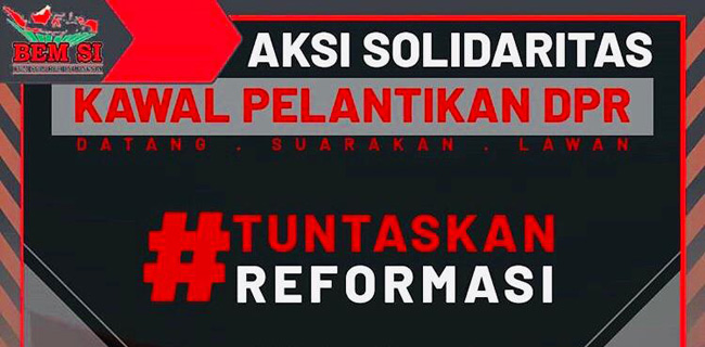 Bertajuk Tuntaskan Reformasi, BEM Seluruh Indonesia Siap Kawal Pelantikan DPR RI