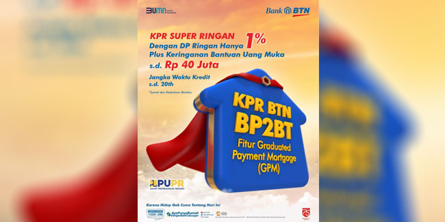 Fitur Anyar KPR BP2BT, KPR Super Ringan Dari Bank BTN