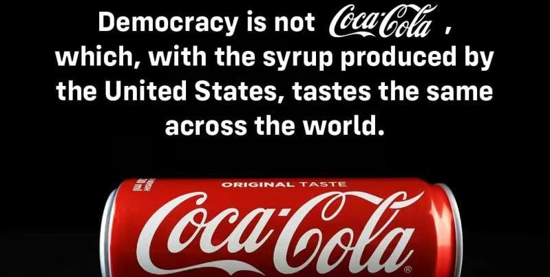 China: Demokrasi Bukan Coca-Cola yang Diproduksi oleh AS dan Rasanya Sama di Seluruh Dunia