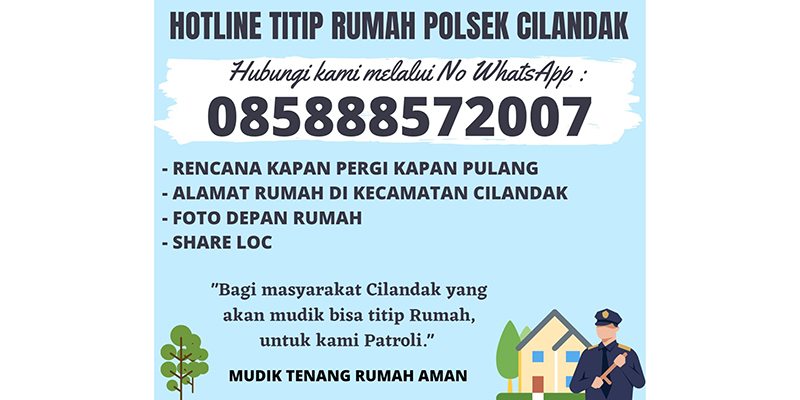 Pastikan Rumah Aman Ditinggal Mudik, Polsek Cilandak Buka Hotline Pengaduan