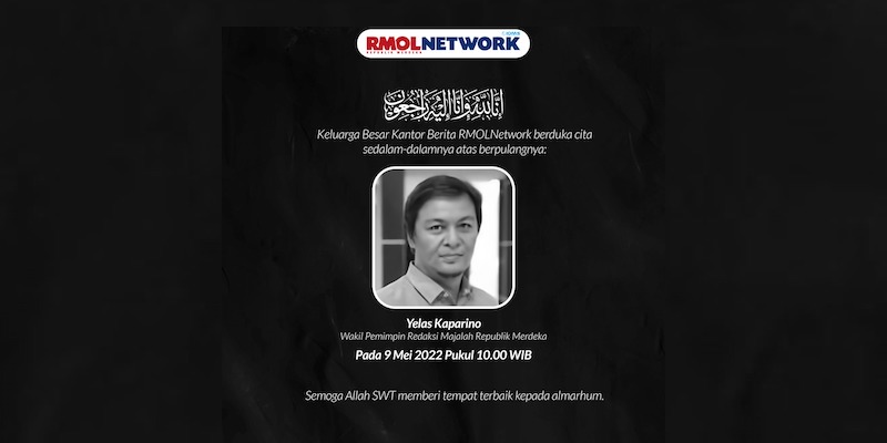 Duka <i>RMOL Network</i>, Selamat Jalan Bung Yelas Kaparino