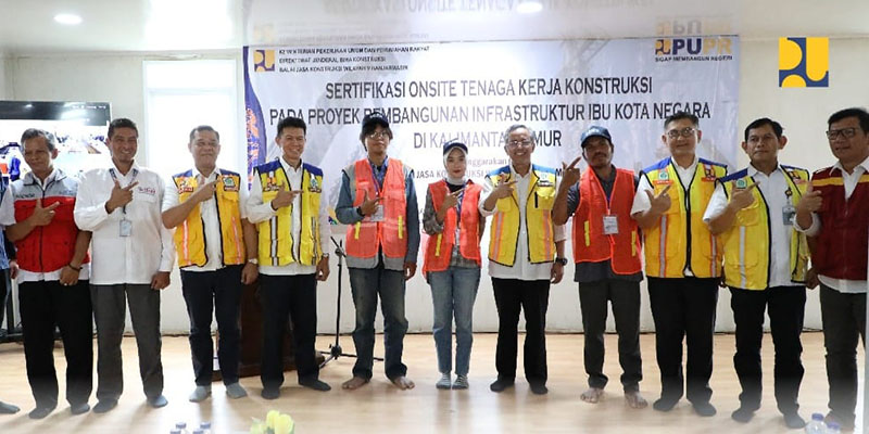 Jamin Infrastruktur IKN Berkualitas, PUPR Pastikan Seluruh SDM Sudah Tersertifikasi