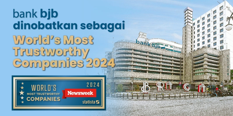 Kinerja Apik, bank bjb Masuk Jajaran World's Most Trustworthy Companies 2024