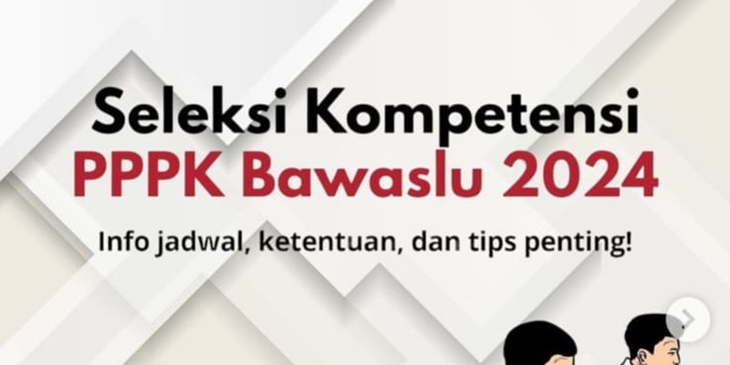 Bawaslu Mulai Seleksi Kompetensi Calon PPPK Besok, Berikut Ketentuannya