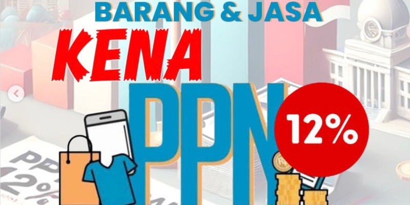 Dampak Sosial Ekonomi Kenaikan PPN 12 Persen