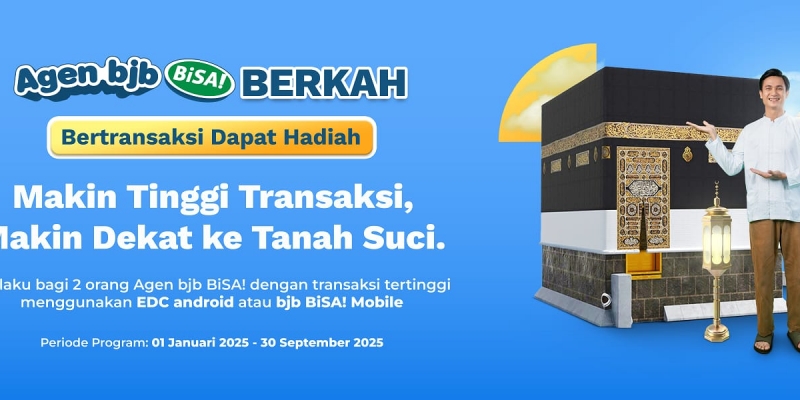 Perbanyak Transaksi, Agen bjb BiSA! Berkesempatan Berangkat Umrah