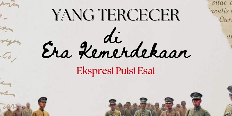 Sejarah dalam Tujuh Buku Puisi Esai Ungkap Kemerdekaan Sejati