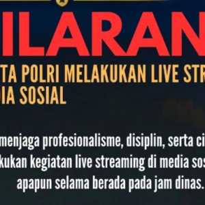 Catat! Anggota Polri Dilarang Live Streaming di Medsos