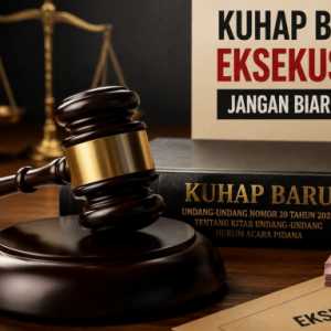 KUHAP Baru dan PR Besar Eksekusi Barang Bukti: Jangan Biarkan Uang Negara Mengendap