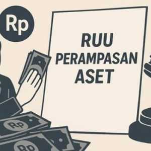 RUU Perampasan Aset Harus Jamin Tata Kelola yang Transparan dan Akuntabel