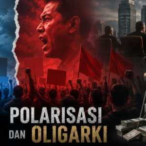 Menjinakkan Polarisasi dan Oligarki